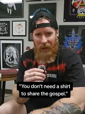 You don't need a shirt to share the gospel.