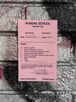 See u in detention ;) 4/20 