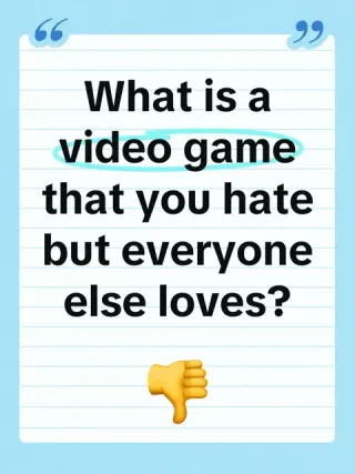 is there a game that you just don’t understand what the hype all about? How is it so successful and popular?
